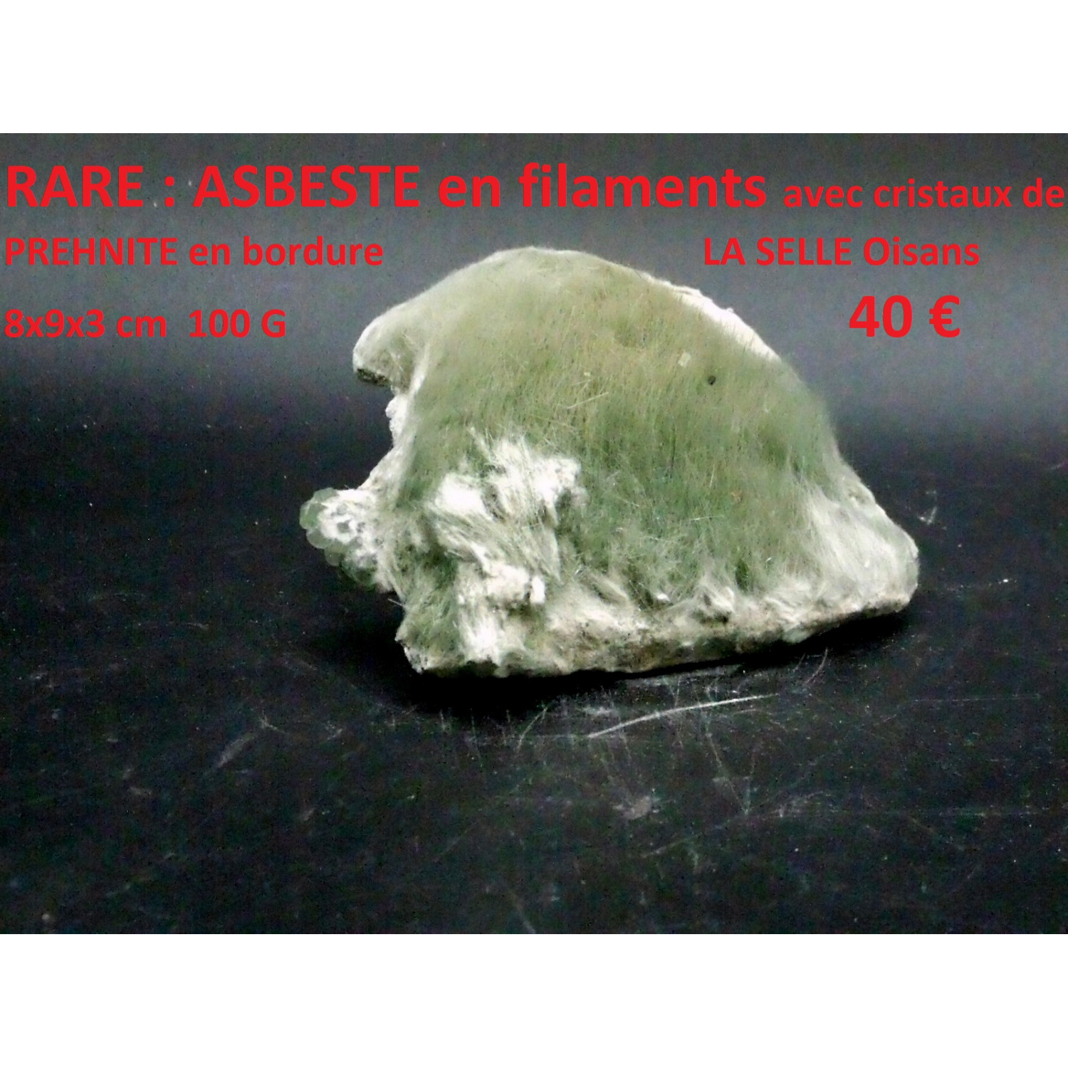 ASBESTE PREHNITE - COMBE de la SELLE Oisans